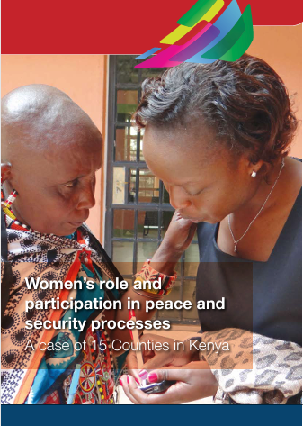 Women’s role and participation in peace and security processes A case of 15 Counties in Kenya